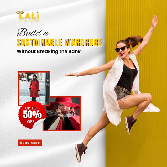 How to Build a Sustainable Wardrobe Without Breaking the Bank